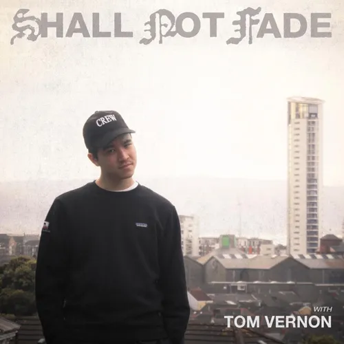 Tom Vernon - Shall Not Fade - 2022 cover image