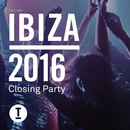 Toolroom Ibiza 2016 - Closing Party - 2016 cover image