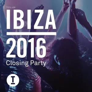 Toolroom Ibiza 2016 - Closing Party - 2016 cover image