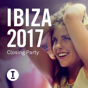 Toolroom Ibiza 2017 - Closing Party - 2017 cover image