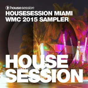 Tune Brothers & Rio Dela Duna - Housesession - Miami WMC 2015 Sampler - 2015 cover image