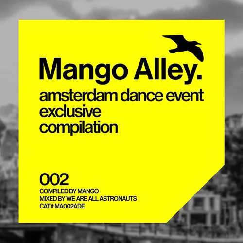 We Are All Astronauts - Mango Alley ADE Exclusive Compilation 002 - 2017 cover image
