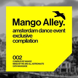 We Are All Astronauts - Mango Alley ADE Exclusive Compilation 002 - 2017 cover image