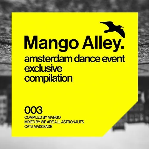 We Are All Astronauts - Mango Alley ADE Exclusive Compilation 003 - 2018 cover image