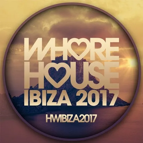 Whore House - Ibiza 2017 - 2017 cover image
