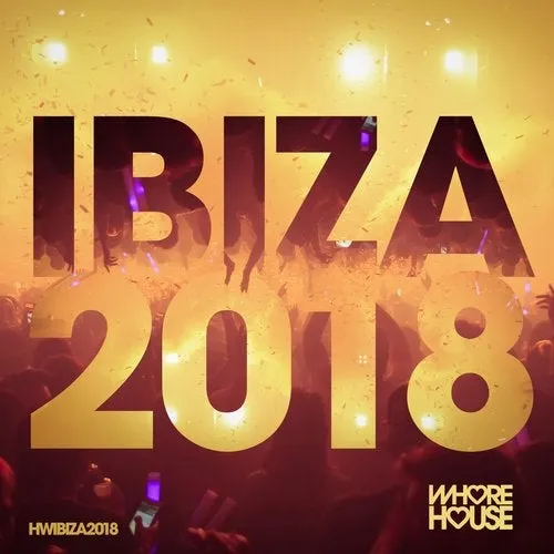 Whore House - Ibiza 2018 - 2018 cover image