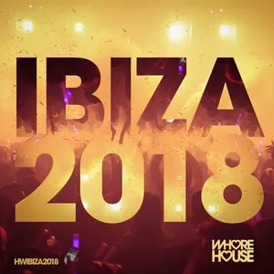 Whore House - Ibiza 2018 - 2018 cover image
