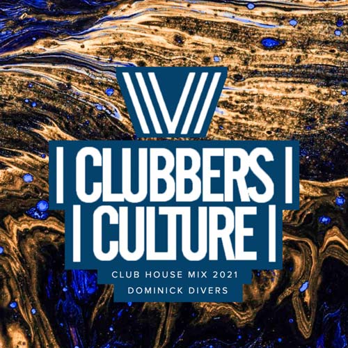 Cover for Dominick Divers - Clubbers Culture - Club House Mix 2021 - 2021