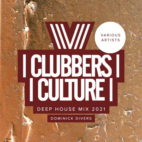 Cover for Dominick Divers - Clubbers Culture - Deep House Mix 2021 - 2021