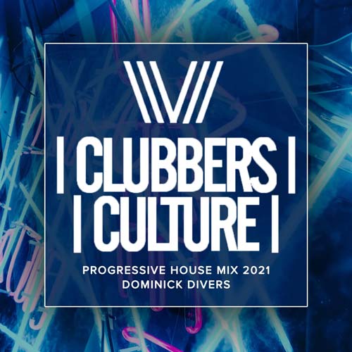 Cover for Dominick Divers - Clubbers Culture - Progressive House Mix 2021 - 2021