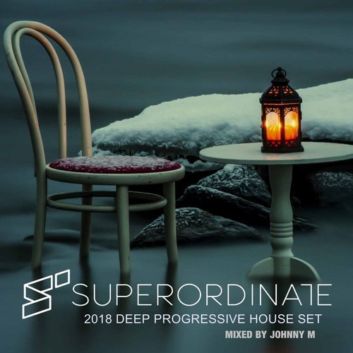 Cover for Johnny M - Superordinate Music - Deep Progressive House Set - 2018