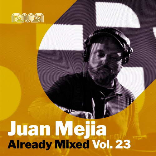 Cover for Juan Mejia - Already Mixed Vol. 23 - 2021