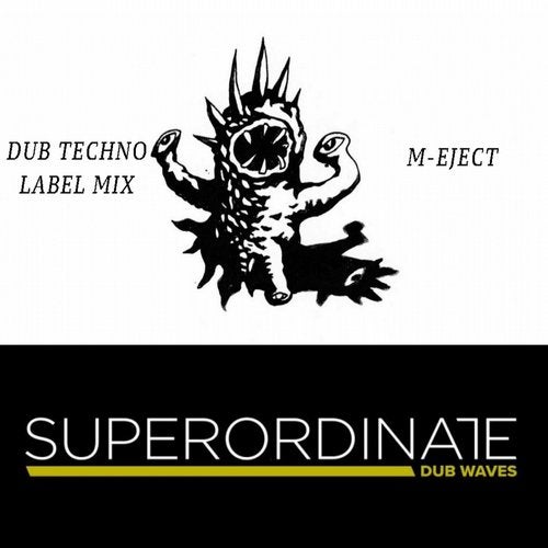 Cover for M-Eject - Superordinate Dub Waves - Dub Techno Label Mix - 2019