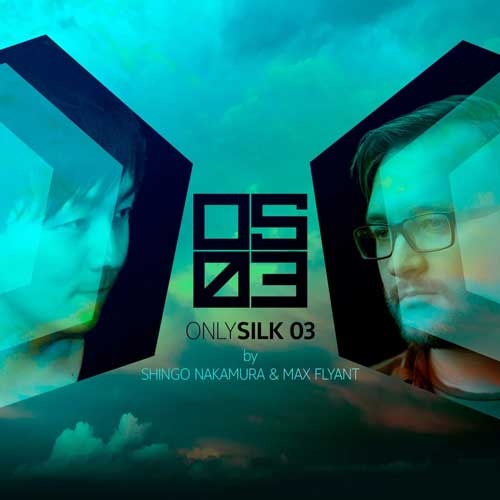 Cover for Max Flyant & Shingo Nakamura - Only Silk 03 - 2015