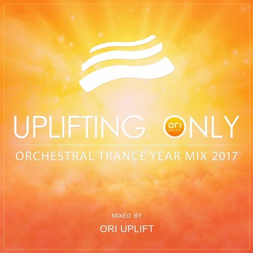 Cover for Ori Uplift - Uplifting Only - Orchestral Trance Year Mix 2017 - 2018