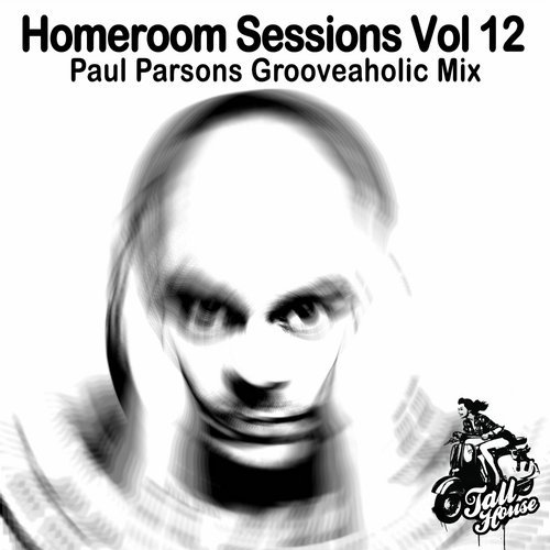 Cover for Paul Parsons - Homeroom Sessions Vol. 12 - Grooveaholic Mix - 2018