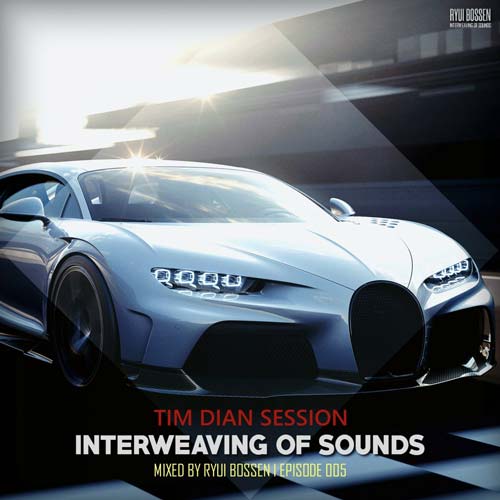 Cover for Ryui Bossen - Interweaving Of Sounds Episode 005 (Tim Dian Session) - 2021
