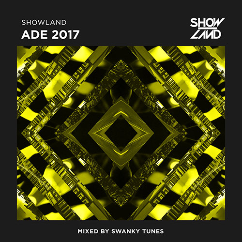 Cover for Swanky Tunes - Showland - ADE 2017 - 2017